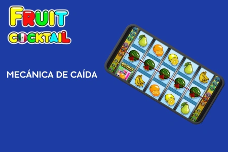 Mecánica de Caída Fruit Cocktail